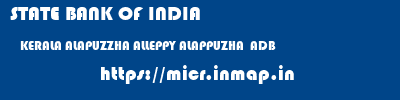 STATE BANK OF INDIA  KERALA ALAPUZZHA ALLEPPY ALAPPUZHA  ADB  micr code
